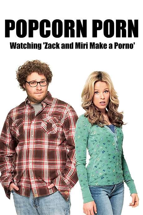 Popcorn Porn: Watching ‘Zack and Miri Make a Porno’